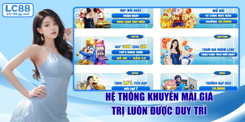 Hệ thống khuyến mãi giá trị luôn được duy trì